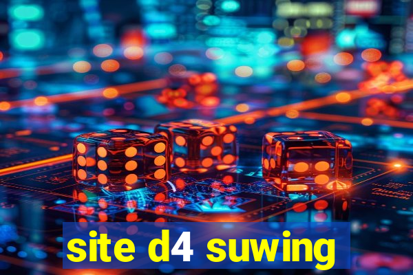 site d4 suwing